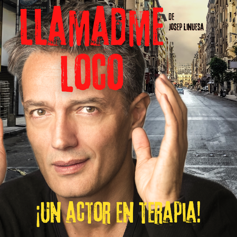 LLAMADME LOCO (Un actor en terapia) - Viernes 11 septiembre 20:30h