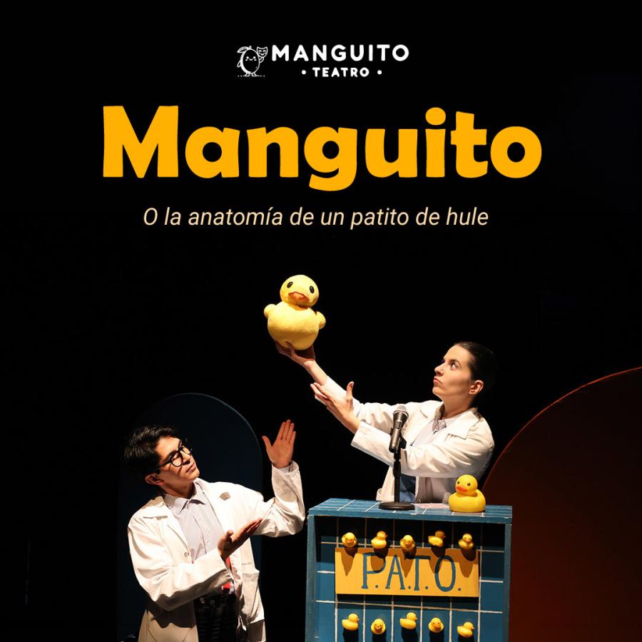 Manguito o la anatomía de un patito de hule #0726 — Teatro · Ciudad de México