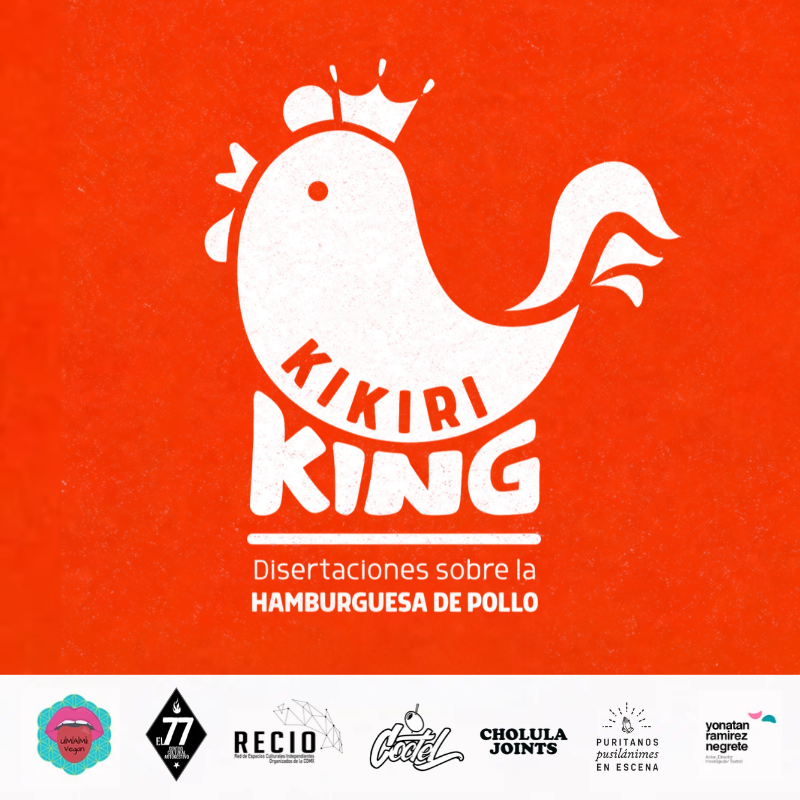 KIKIRIKING o Disertaciones sobre la hamburguesa de pollo — Otros · Ciudad de México