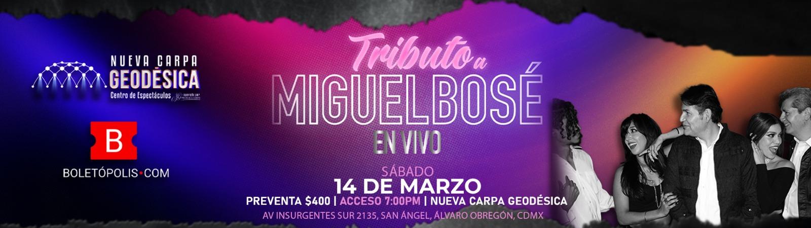14 Mar 202619:30 HORASTRIBUTO A MIGUEL BOSÉTRIBUTO A MIGUEL BOSÉ14 / Marzo / 2026Hora: 19:30NUEVA CARPA GEODÉSICANUEVA CARPA GEODÉSICA